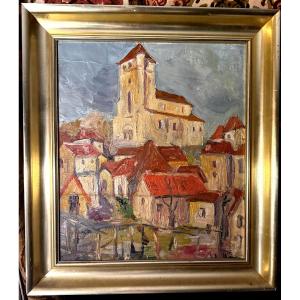 Oil On Canvas Mounted On Panel. Village Dominated By Its Ancestral Church, In The Yonne Region, 30