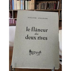 G. Apollinaire. Le Flâneur Des 2 Rives. 1945.
