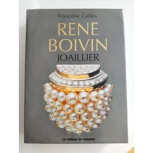 Françoise Cailles - René Boivin - Jeweler. Les éditions De l'Amateur, 1994