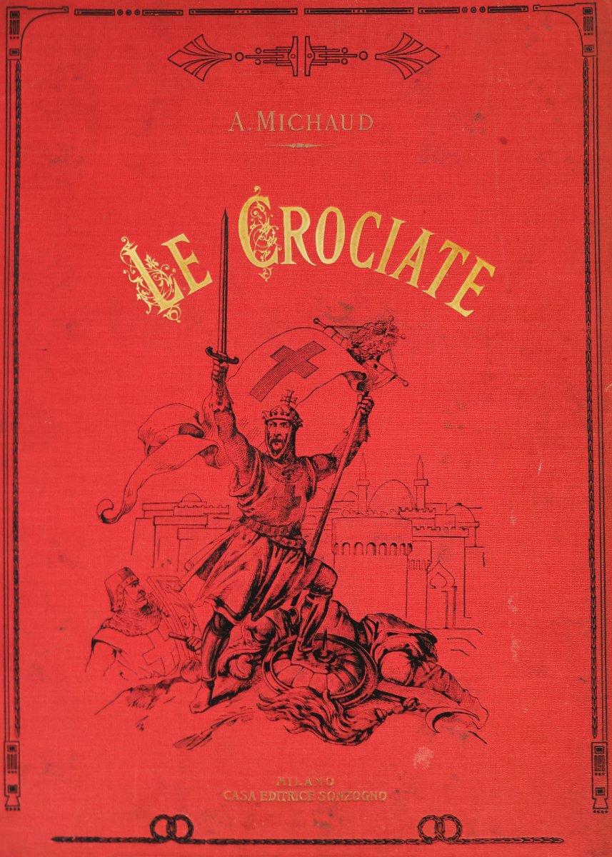Michaud A. Storia delle Crociate.. cento grandi composizioni di Gustavo Doré. Sonzogno. 1878-photo-2