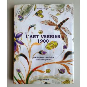  l'Art Verrier 1900 Art Nouveau Et Art Déco, Di P. Olland, Ed. Faton