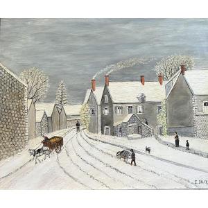Naïve Painting  Village Under The Snow Near Blois, Signed Ernest Bray 1883-1969.