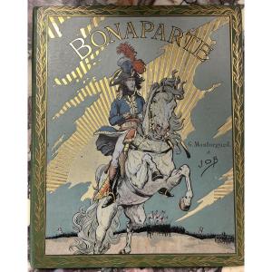 Bonaparte By Georges Montorgueil And Illustrated By Job