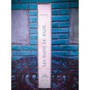 Curiosa - René Boylesve, "les Baths De Bade", Illustrations By Paul Emile Becat