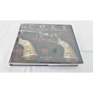 "colt" An American Legend - Rl Wilson - 1988