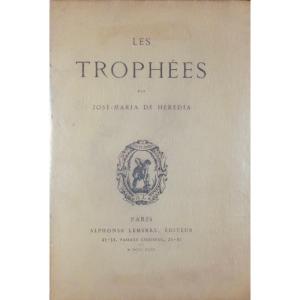 Hérédia (josé-maria) - The Trophies. Paris, Alphonse Lemerre, 1893. First Edition.