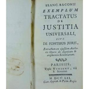 Baconii (francis) - Exemplum Tractatus De Justitia Universali. Followed By De Fontibus Juris. 1752