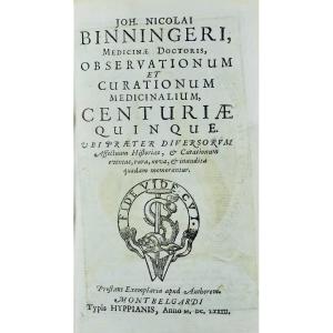 Binninger (jean-nicolas) - Observationum Et Curationum Medicinalium. 1673.