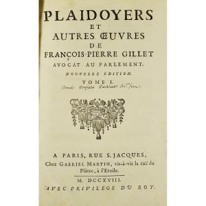 Gillet - Pleas And Other Works Of François-pierre Gillet Lawyer. 1718.