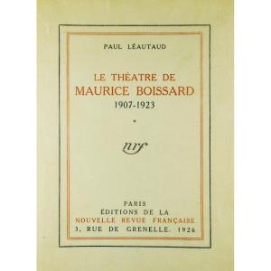 Léautaud (paul) - The Theater Of Maurice Boissard 1907-1923. Gallimard, 1926, First Edition.