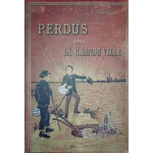 Méaulle - Lost In The Big City. Alfred Mame Et Fils, 1900 And In Publisher's Cardboard.