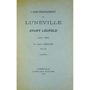 Ambroise (émile) - The District Of Lunéville Before Léopold (1595-1697). 1887.