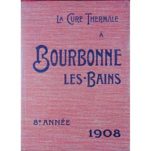Spa Treatment In Bourbonne-les-bains. Periodical Guide Published Quarterly. 1908.