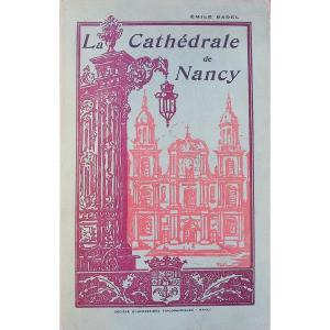 Badel (émile) - The Primatial Cathedral Of Nancy, Complete Illustrated Guide. 1924, Paperback.