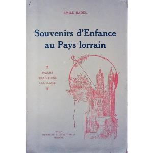 Badel (émile) - Childhood Memories In The Lorraine Region. Georges Thomas, 1930 And Paperback.