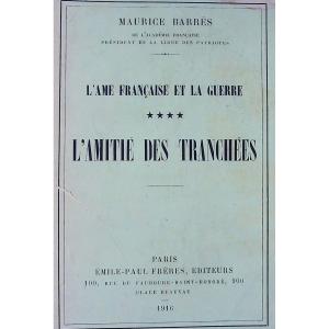 Barrès - The French Soul And The War **** Friendship In The Trenches. émile-paul Frères, 1916.