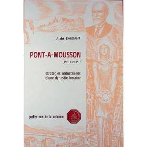 BAUDANT - Pont-À-Mousson (1918-1939), stratégies industrielles d'une dynastie lorraine. 1980.