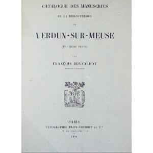 Bonnardot (françois) - Catalog Of Manuscripts From The Verdun-sur-meuse Library. 1904.