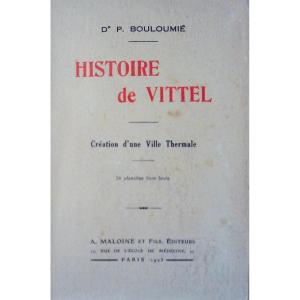 Bouloumié - History Of Vittel. Creation Of A Spa Town. Maloine, 1925, Paperback.