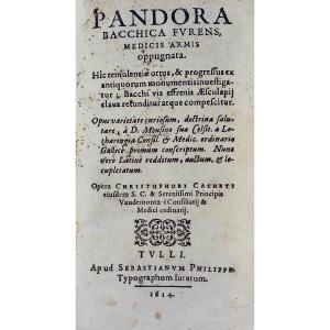 Cachet (christophe) - Pandora Bacchica. Published In Toul, In 1614, By Philippi, Modern Binding.