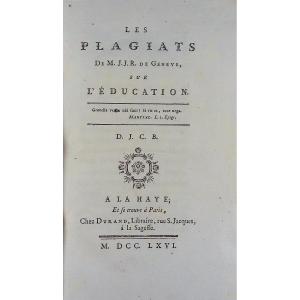 Cajot (jean-joseph) - The Plagiarism Of Mjjr Of Geneva On Education. At Durand, 1766.