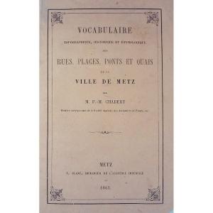 Chabert - Topographical, Historical And Etymological Vocabulary Of The City Of Metz. 1863.