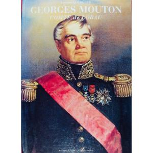 Coergler (laurent) - Georges Mouton. Count Of Lobau. Drulingen, Imprimerie Scheuer, 1998.