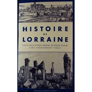 Collective - History Of Lorraine. Berger-levrault, 1939, Publisher's Cardboard.