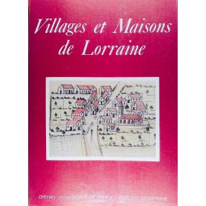 Villages And Houses Of Lorraine. Nancy, Pun And Serpenoise, 1982, Paperback.