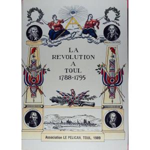 The Revolution In Toul 1788-1795. Le Pelican Association, 1989; Folio, Publisher's Cardboard.