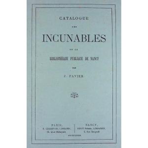 Favier (justin) - Catalog Of Incunabula From The Nancy Public Library. 1883, Paperback.