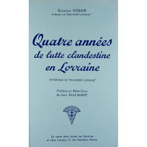 Hobam - Four Years Of Clandestine Struggle In Lorraine. In Period Binding, 1946, Good Condition.