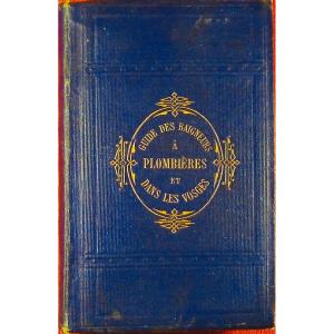 Hutin, Bottentuit - Bathers' Guide To The Mineral Waters Of Plombières. Delahaye, 1875.