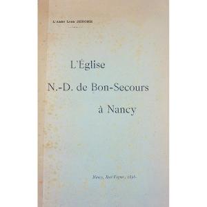 Jerome (léon) - The N.-d Church Of Bon-secours In Nancy. Nancy, Raoul Vagner, 1898, Paperback.
