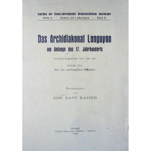 Kaiser (joh. Bapt.) - Das Archidiakonat Longuyon Am Amfange Des 17. Jahrhunderts. 1928, Paperback.