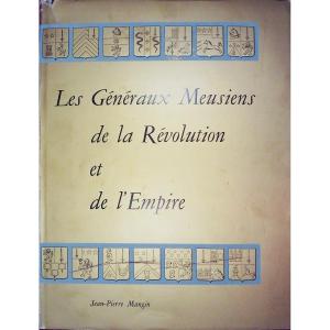 Mangin (jean-pierre) - The Meuse Generals Of The Revolution And The Empire. 1969.