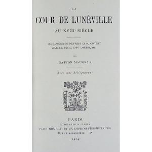 Maugras (gaston) - The Court Of Lunéville In The 18th Century. Plon-nourrit Et Cie, 1904. Hardcover.