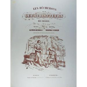 Michiels And Schuler - The Lumberjacks And The Schlitters Of The Vosges. Simon, 1878, Cardboard.