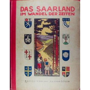 [morette] - Kirschweng (johannes) - Das Saarland Im Wandel Der Zeiten. Saarbrücken, 1948.