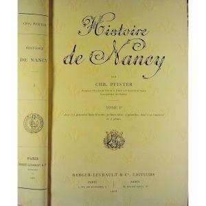 Pfister - History Of Nancy. Berger-levrault & Cie Booksellers-publishers, 1902, Copy No. 4/15.