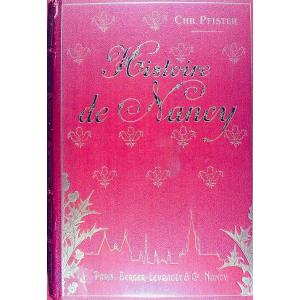 Pfister - History Of Nancy. Berger-levrault, 1902, In Publisher's Binding With The Roofs Of Nancy.