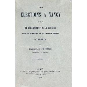 Pfister (christian) - The Elections In Nancy And In The Department Of Meurthe. 1912, Paperback.