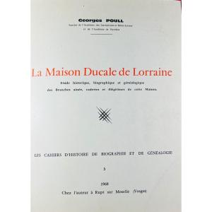 Poull (georges) - The Ducal House Of Lorraine. Historical Study. Rupt-sur-moselle, 1968, Bound