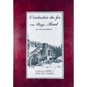 Rideau (marcelle) - The Iron Industry In Pays-haut. Impact Editions, 1987, Publisher's Bindings.
