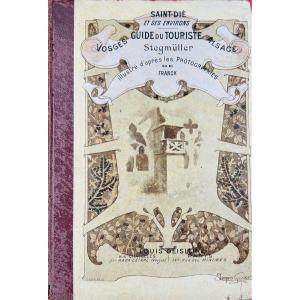 Stegmuller - Saint-dié And Its Surroundings. Tourist Guide In The Vosges And Alsace. 1896.