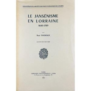 Taveneaux (rené) - Jansenism In Lorraine 1640-1789. Vrin, 1960. Paperback, Sent By The Author.