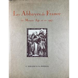 [dom Ourtadel] - The Abbeys Of France In The Middle Ages And In 1947 By A Benedictine Monk. 1947.
