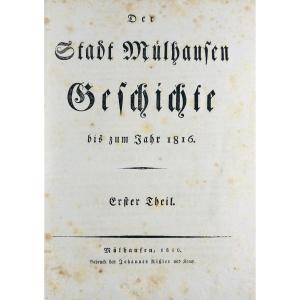 Mieg (matheus) - Der Stadt Mulhausen Geschichte Bis Zum Jahr 1816-1817. Rissler, 1816-1817.
