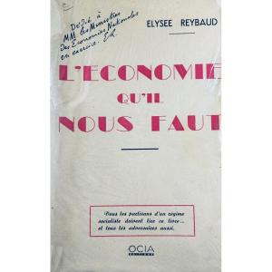 Reybaud (élysée) - The Economy We Need. Marseille, Ocia éditions, 1938. Paperback, Dedication.