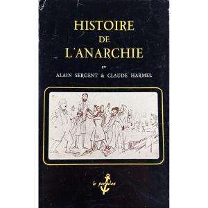 Sergent (alain) And Harmel (claude) - History Of Anarchy. Paris, Le Portulan, 1949, Paperback.
